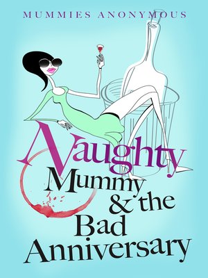 cover image of Naughty Mummy and the Bad Anniversary